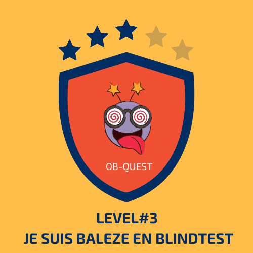 OB-Quest - level3 - Je suis baleze en blindtest